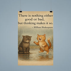 shakespeare quote two cats rainy day one sad one happy inspiring poster poster 9