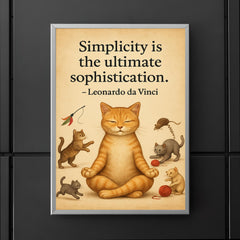 Simplicity ultimate sophistication da Vinci zen cat meditating while others chase toys inspiring po poster 5