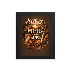 Sisters equal parts witness and weapon framed print on a plain backdrop in size 8"x10".