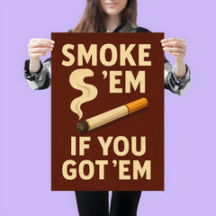 Smoke em if you got em poster 3