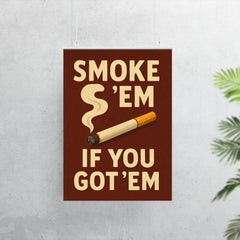Smoke em if you got em poster 7