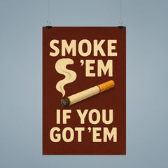 Smoke em if you got em poster 9