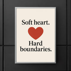 Soft heart Hard boundaries poster 5