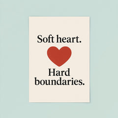 Soft heart Hard boundaries poster 8