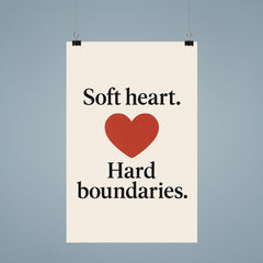 Soft heart Hard boundaries poster 9