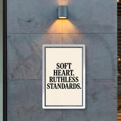 Soft heart Ruthless standards poster 2