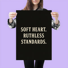 Soft heart Ruthless standards poster 3