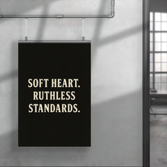 Soft heart Ruthless standards poster 4