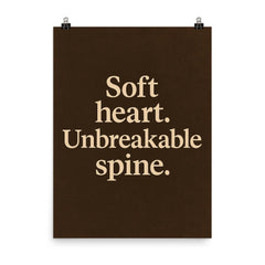 Soft heart Unbreakable spine poster on a plain backdrop in size 8"x10".