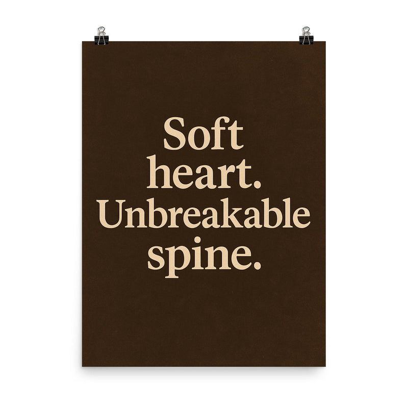 Soft heart Unbreakable spine poster on a plain backdrop in size 8