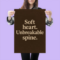 Soft heart Unbreakable spine poster 3