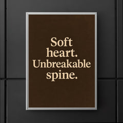 Soft heart Unbreakable spine poster 5