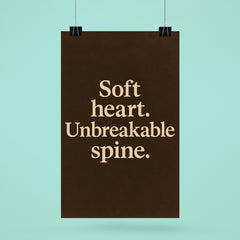 Soft heart Unbreakable spine poster 6