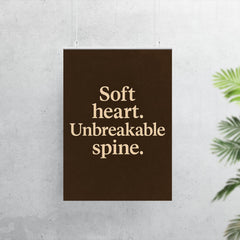 Soft heart Unbreakable spine poster 7