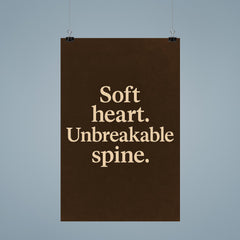 Soft heart Unbreakable spine poster 9