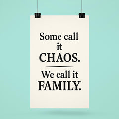 Some call it chaos We call it family  poster 6