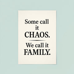 Some call it chaos We call it family  poster 8