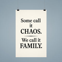 Some call it chaos We call it family  poster 9