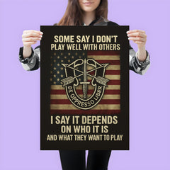 Some say I don't play well with others US Special Forces quote poster 3