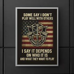 Some say I don't play well with others US Special Forces quote poster 5