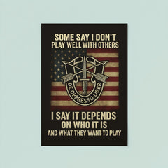 Some say I don't play well with others US Special Forces quote poster 8