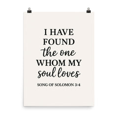 Song of Solomon 34 I have found the one whom my soul loves poster on a plain backdrop in size 8"x10".