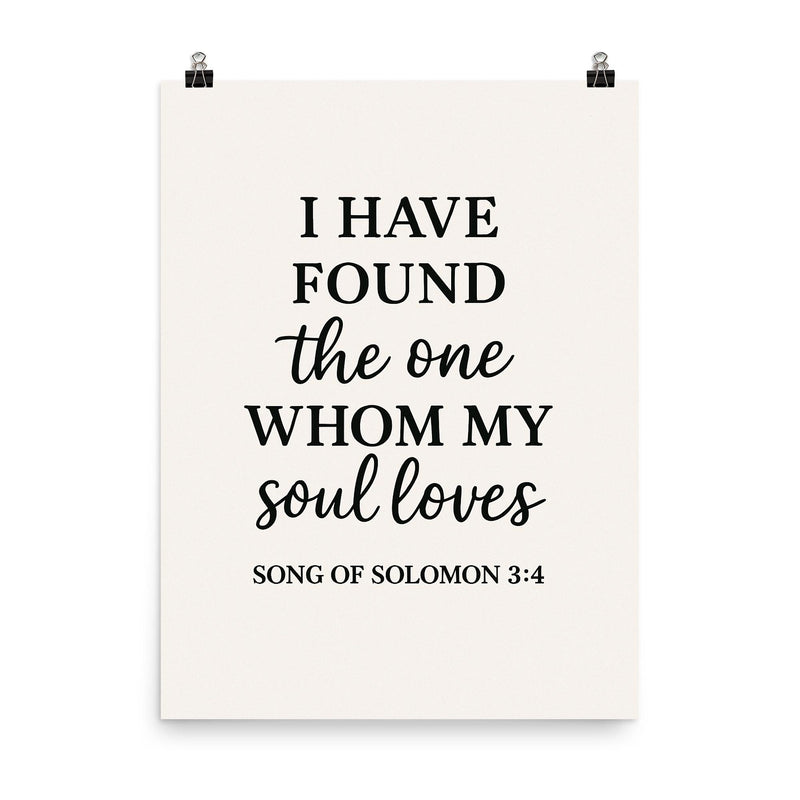 Song of Solomon 34 I have found the one whom my soul loves poster on a plain backdrop in size 8
