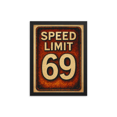 Speed limit 69 framed print on a plain backdrop in size 12"x16".