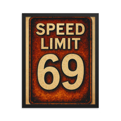 Speed limit 69 framed print on a plain backdrop in size 16"x20".