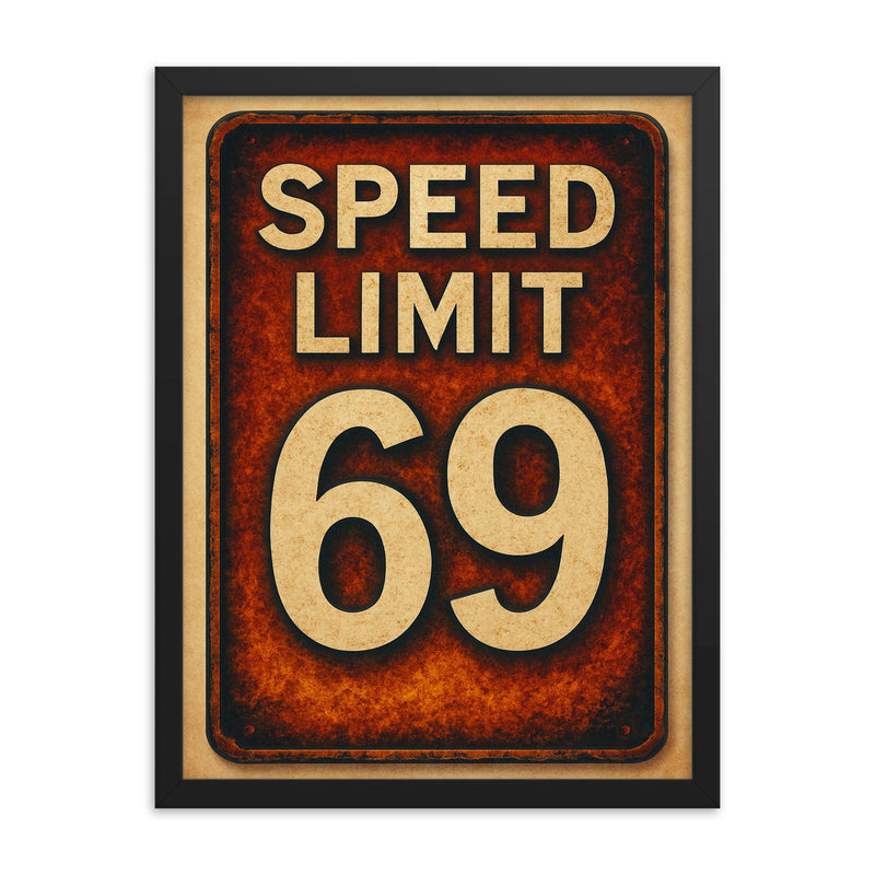 Speed limit 69 framed print on a plain backdrop in size 18