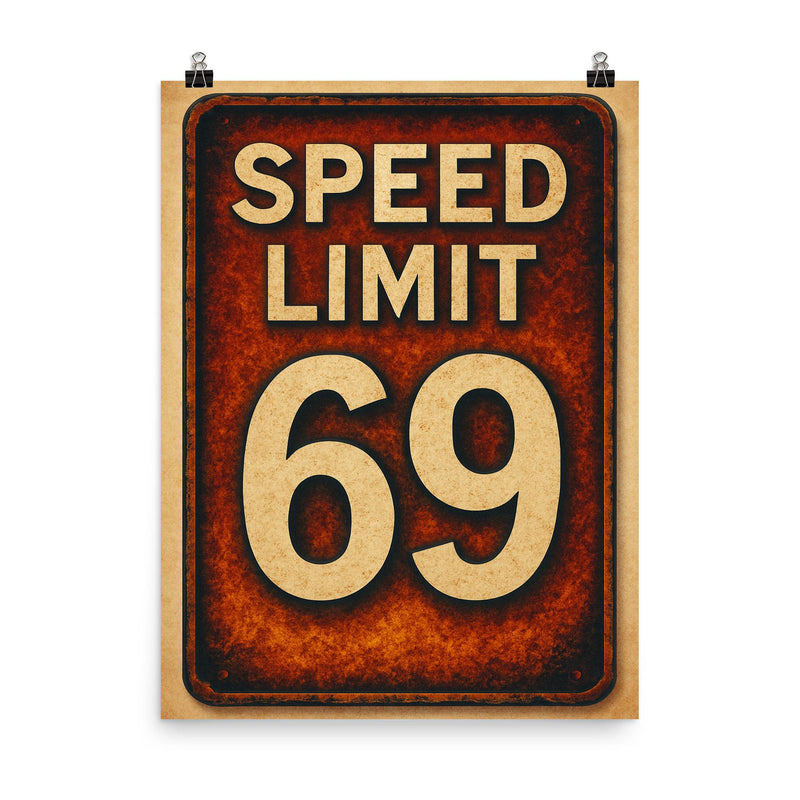 Speed limit 69 poster on a plain backdrop in size 8