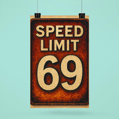 Speed limit 69 poster 6