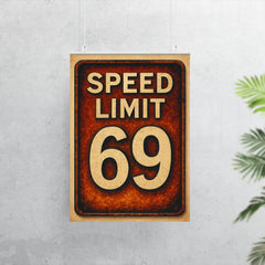 Speed limit 69 poster 7