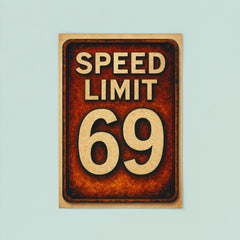 Speed limit 69 poster 8