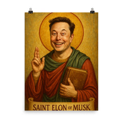 St Elon of Musk poster on a plain backdrop in size 8"x10".