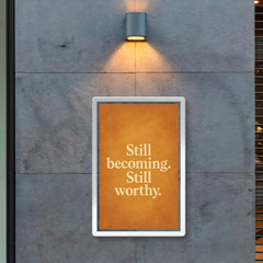 Still becoming Still worthy poster 2