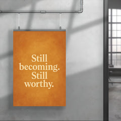 Still becoming Still worthy poster 4