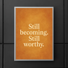 Still becoming Still worthy poster 5