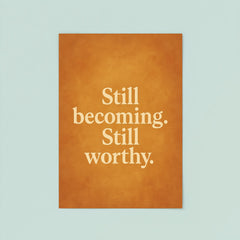 Still becoming Still worthy poster 8