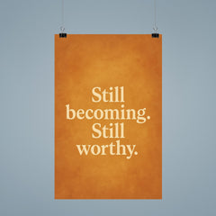 Still becoming Still worthy poster 9