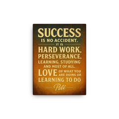 Success is no accident Pele quote canvas print on a plain backdrop in size 12"x16".