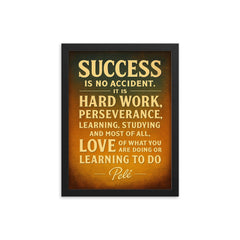 Success is no accident Pele quote framed print on a plain backdrop in size 12"x16".