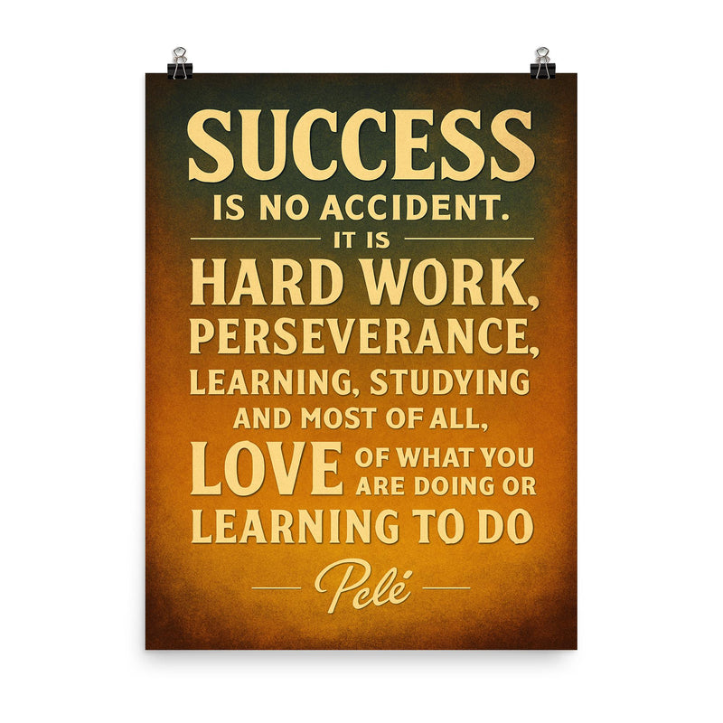 Success is no accident Pele quote poster on a plain backdrop in size 8