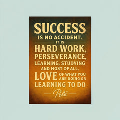 Success is no accident Pele quote poster 8