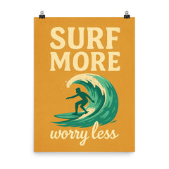Surf more worry less poster on a plain backdrop in size 8"x10".