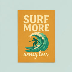 Surf more worry less poster 8