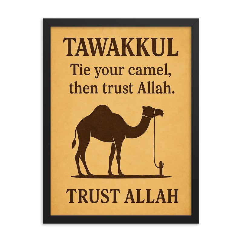 Tawakkul tie your camel then trust Allah framed print on a plain backdrop in size 18