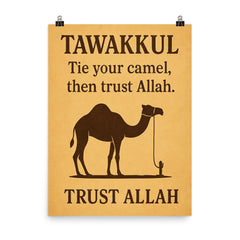 Tawakkul tie your camel then trust Allah poster on a plain backdrop in size 8"x10".