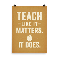 Teach like it matters It does poster on a plain backdrop in size 8"x10".