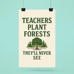 Teachers plant forests they’ll never see poster 6